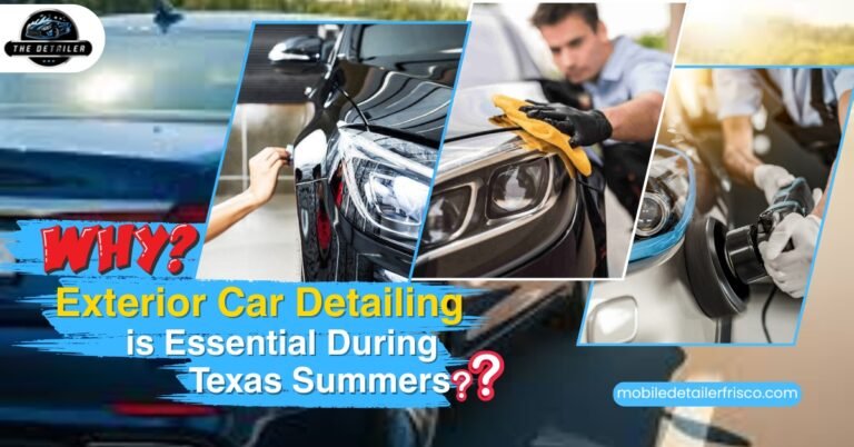 Exterior car detailing in Texas summer showing car cleaning, polishing, and waxing processes