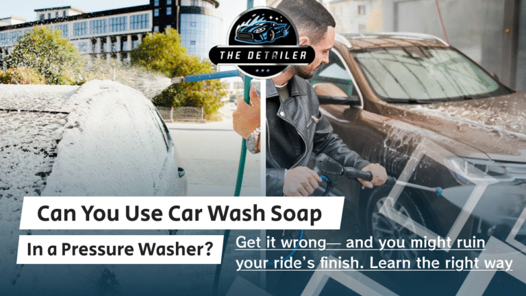 Can I Put Car Wash Soap in My Pressure Washer